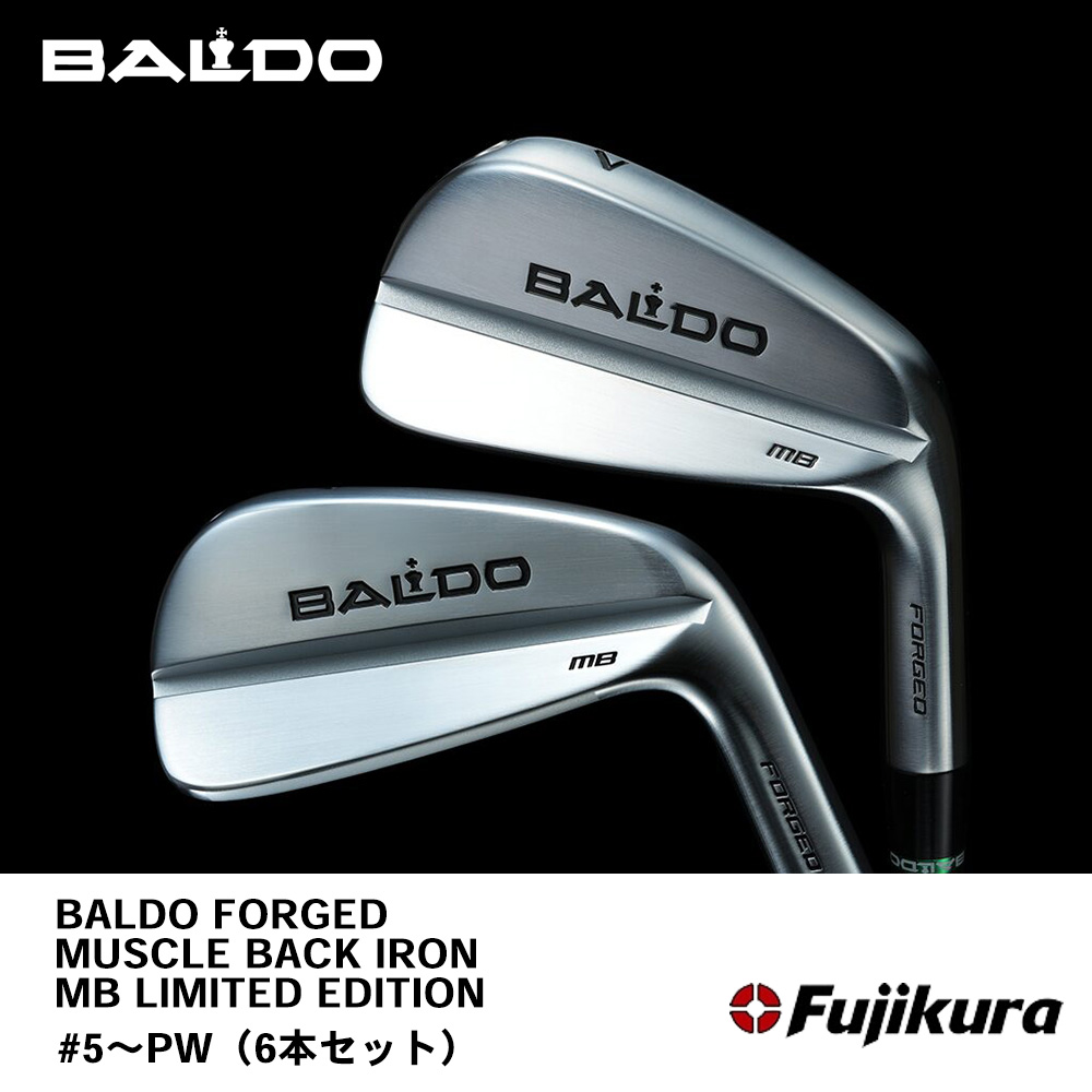 BALDO バルド 2025 FORGED MUSCLE BACK IRON MB LIMITED EDITION OF 100 SETS アイアン #5～PW（6本セット）《 シャフト：フジクラシャフト 》