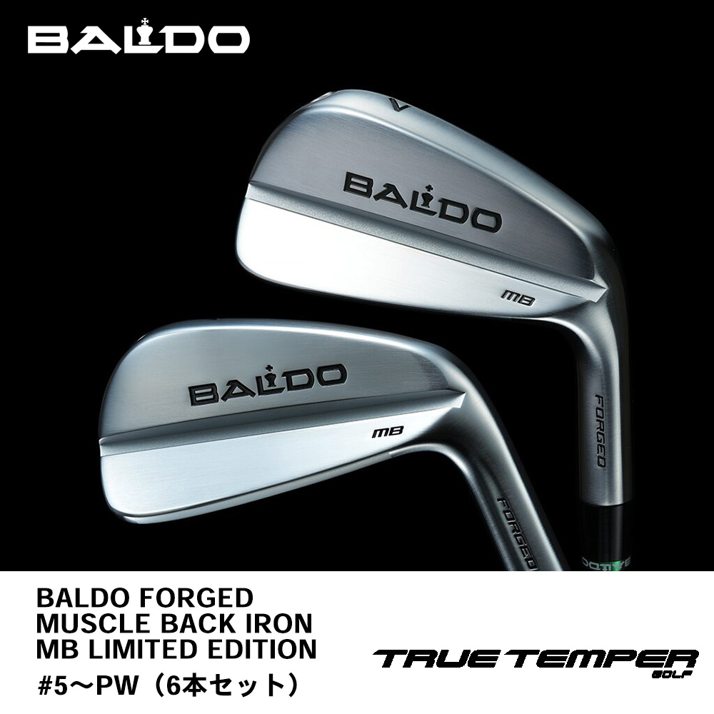 BALDO バルド 2025 FORGED MUSCLE BACK IRON MB LIMITED EDITION OF 100 SETS アイアン #5～PW（6本セット）《 シャフト：トゥルーテンパー 》