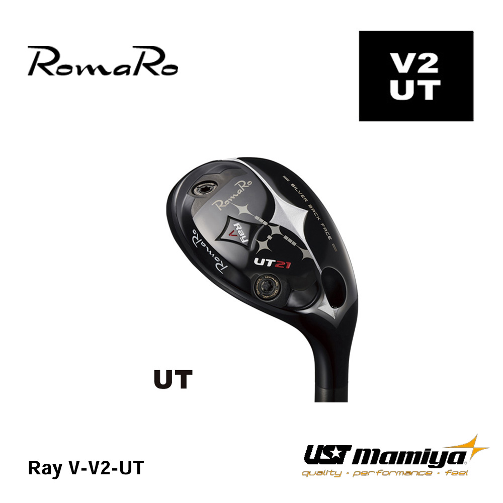 ロマロ RomaRo Ray V-V2-UT ユーティリティ《 シャフト：ＵＳＴマミヤ 》
