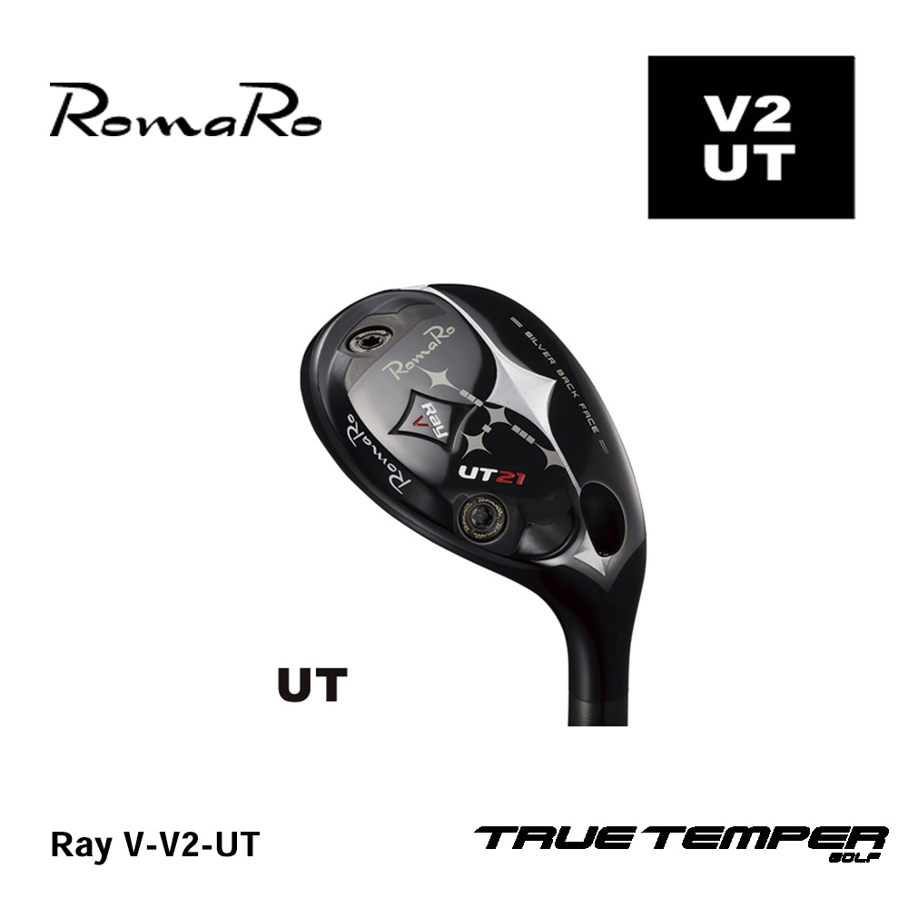 ロマロ RomaRo Ray V-V2-UT ユーティリティ《 シャフト：トゥルーテンパー 》