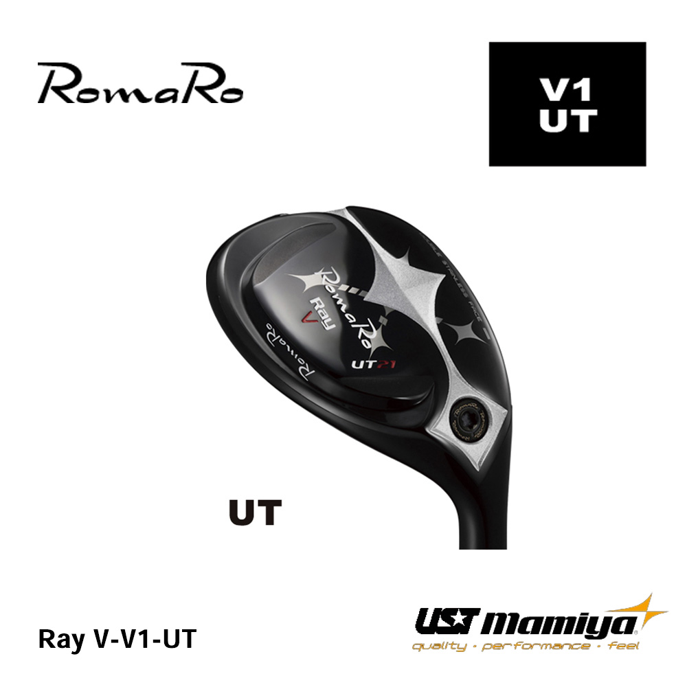 ロマロ RomaRo Ray V-V1-UT ユーティリティ《 シャフト：ＵＳＴマミヤ 》