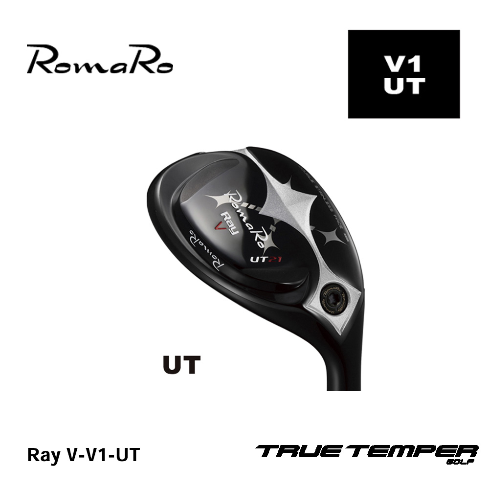 ロマロ RomaRo Ray V-V1-UT ユーティリティ《 シャフト：トゥルーテンパー 》