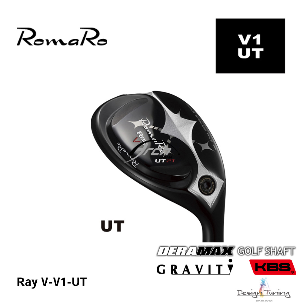 ロマロ RomaRo Ray V-V1-UT ユーティリティ《 シャフト：アーチゴルフ・デザインチューニング・デラマックス・グラビティゴルフ・KBSシャフト 》