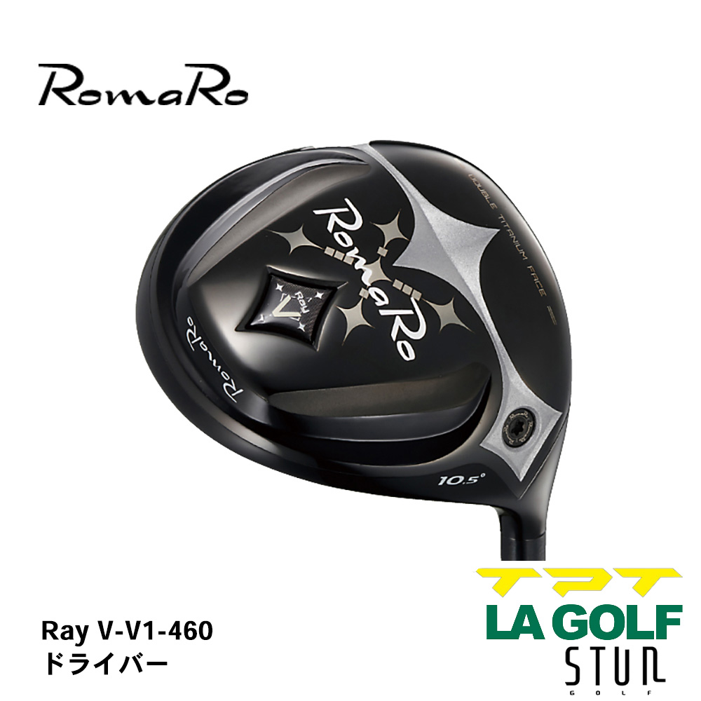 Romaro ロマロ Ray V-V1- 460 DRIVER ドライバー 《 シャフト：TPTゴルフ・LAゴルフ・STUNゴルフ 》