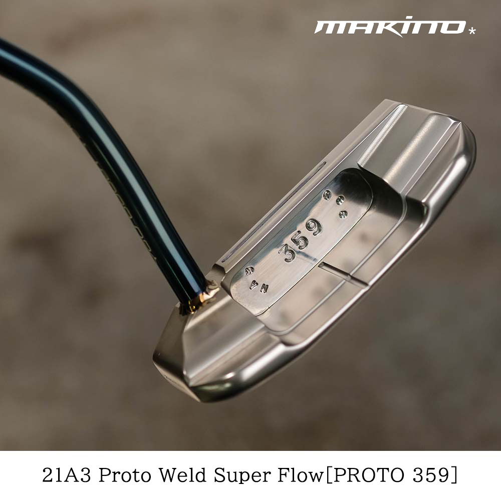 MAKINO GOLF マキノゴルフ 21A3 PROTO WELD SUPER FLOW PROTO 359