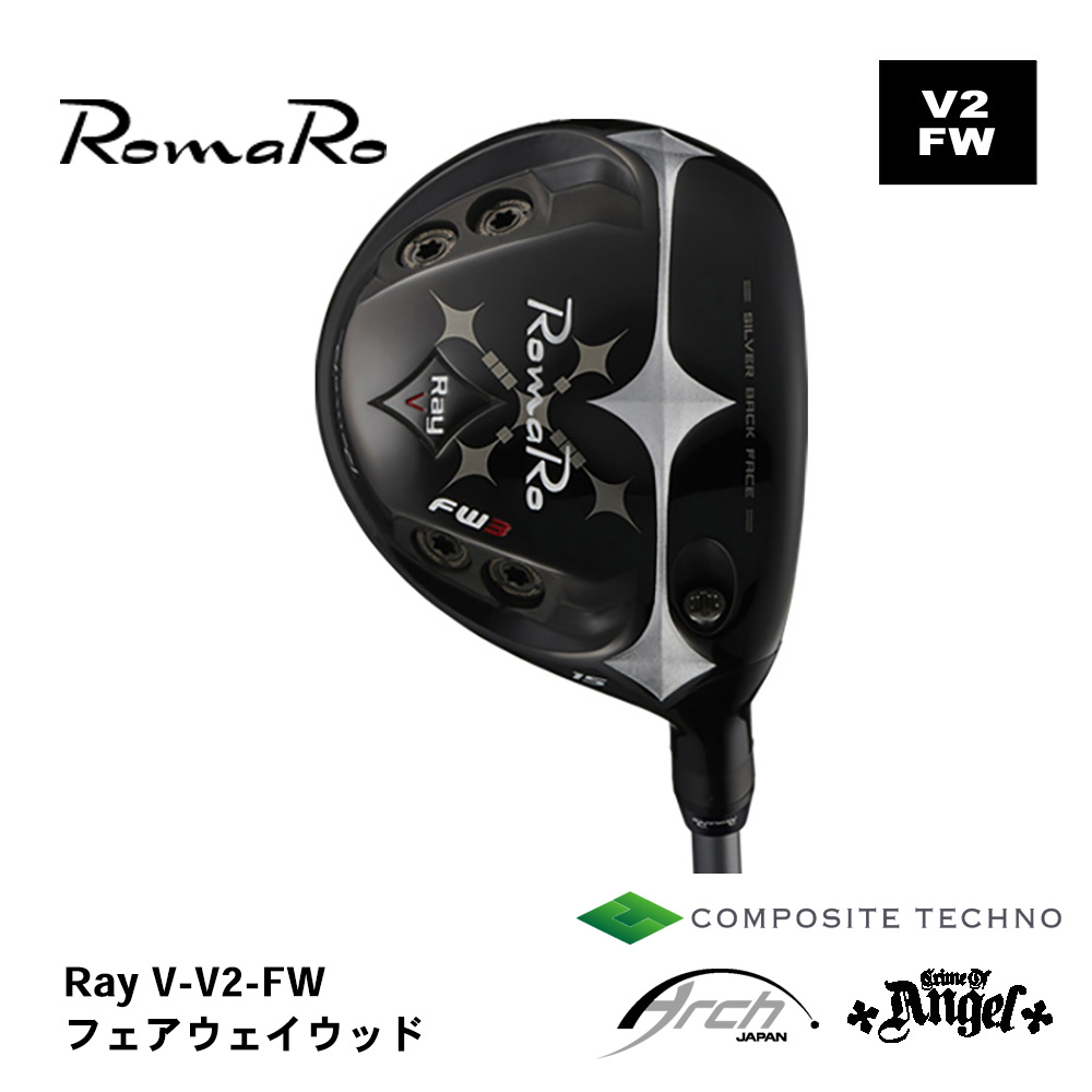 Romaro ロマロ Ray V-V2- FW フェアウェイウッド 《 シャフト：アーチゴルフ・コンポジットテクノ・クライムオブエンジェル 》