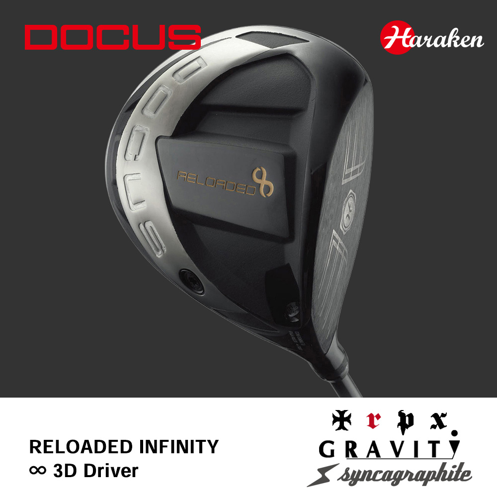 DOCUS ドゥーカス RELOADED INFINITY ∞ 3Dドライバー《 シャフト：トリプルエックス・グラビティゴルフ・シンカグラファイト 》