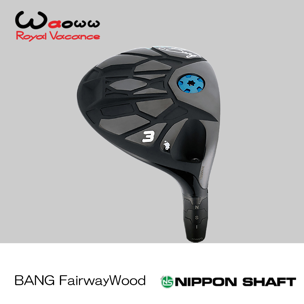 Waoww ワオ BANG フェアウェイウッド《 シャフト：日本シャフト 》