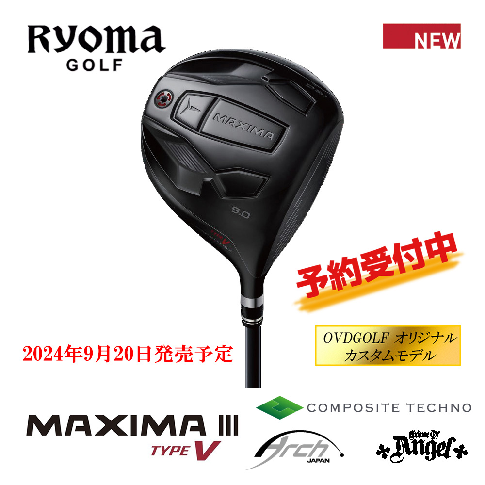 RYOMA GOLF リョーマゴルフ MAXIMAⅢ TYPE-V ドライバー《 シャフト：アーチゴルフ・コンポジットテクノ・クライムオブエンジェル 》OVDGOLF オリジナル カスタムモデル