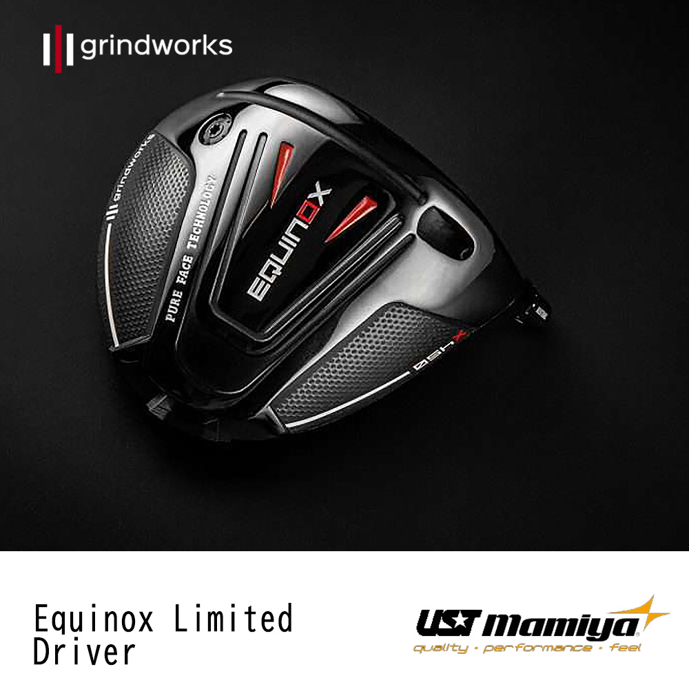 grindworks グラインドワークス Equinox Limited Driver《 シャフト：ＵＳＴマミヤ 》