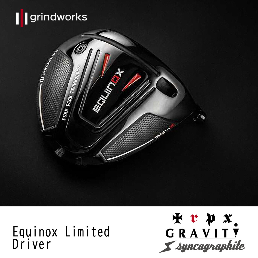 grindworks グラインドワークス Equinox Limited Driver《 シャフト：トリプルエックス・グラビティゴルフ・シンカグラファイト 》