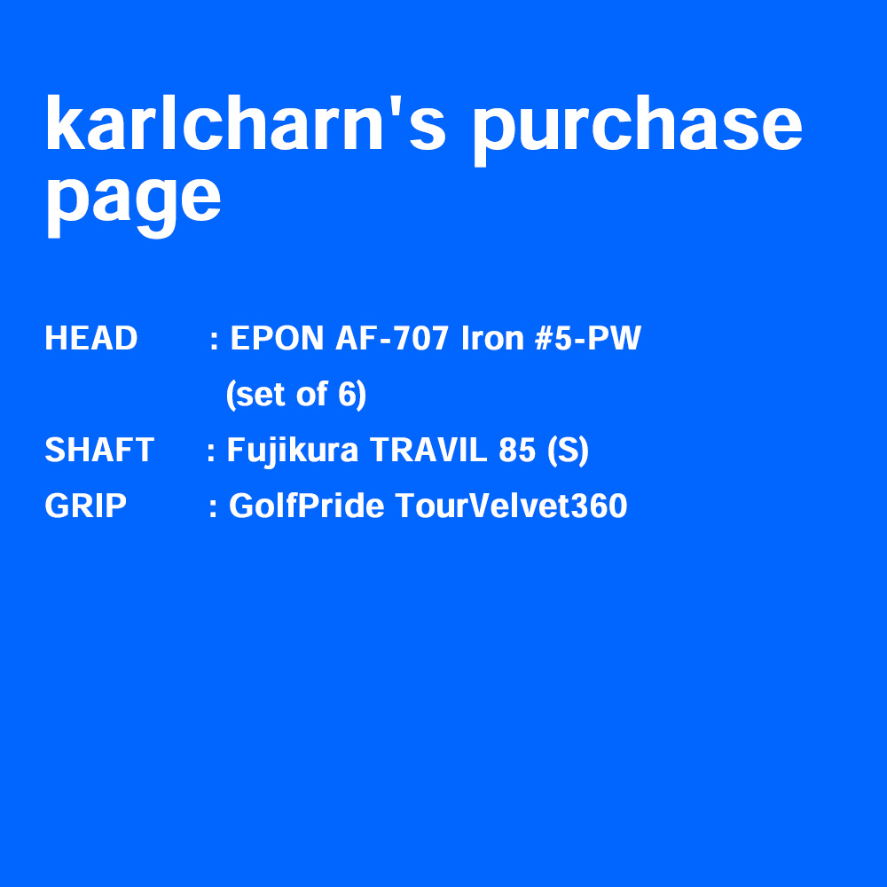 【karlcharn's purchase page】EPON AF-707 IRON #5～PW（set of 6）Fujikura TRAVIL 85（S）