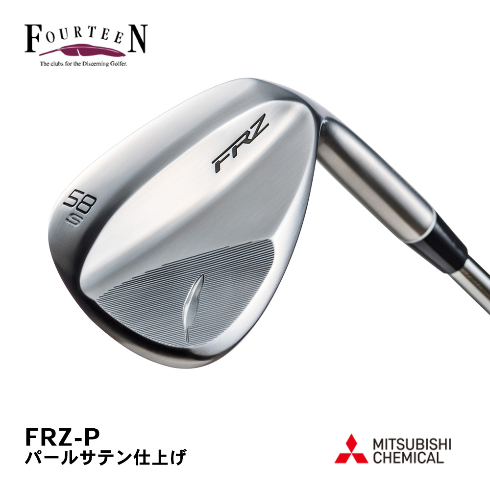 FOURTEEN フォーティーン FRZ ウェッジ パールサテン仕上げ《 シャフト：三菱ケミカル 》