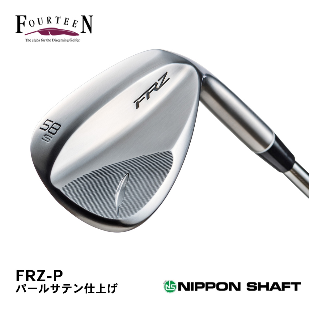 FOURTEEN フォーティーン FRZ ウェッジ パールサテン仕上げ《 シャフト：日本シャフト 》