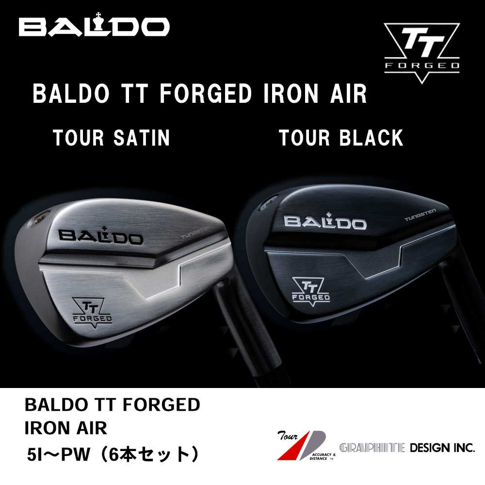 BALDO バルド 2024 BALDO TT FORGED IRON AIR アイアン  5I～PW（６本セット）《 シャフト：グラファイトデザイン 》