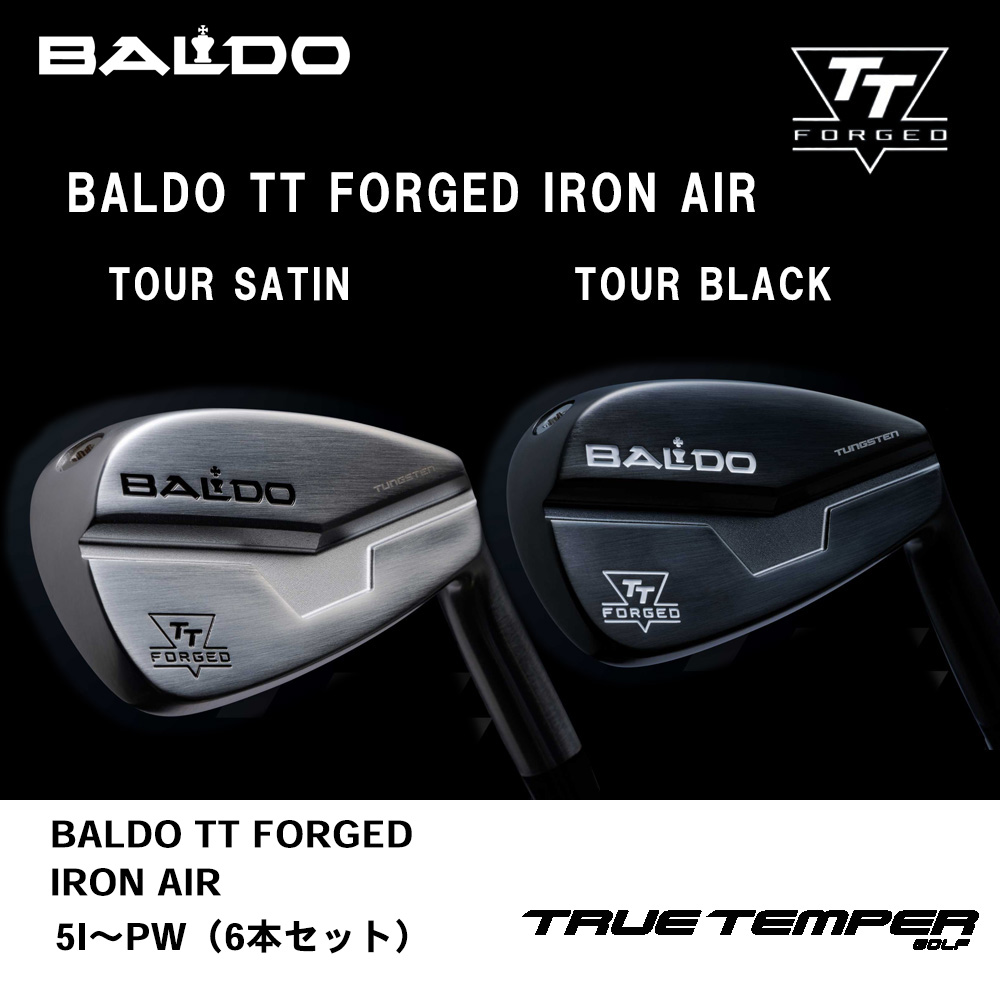 BALDO バルド 2024 BALDO TT FORGED IRON AIR アイアン  5I～PW（６本セット）《 シャフト：トゥルーテンパー 》