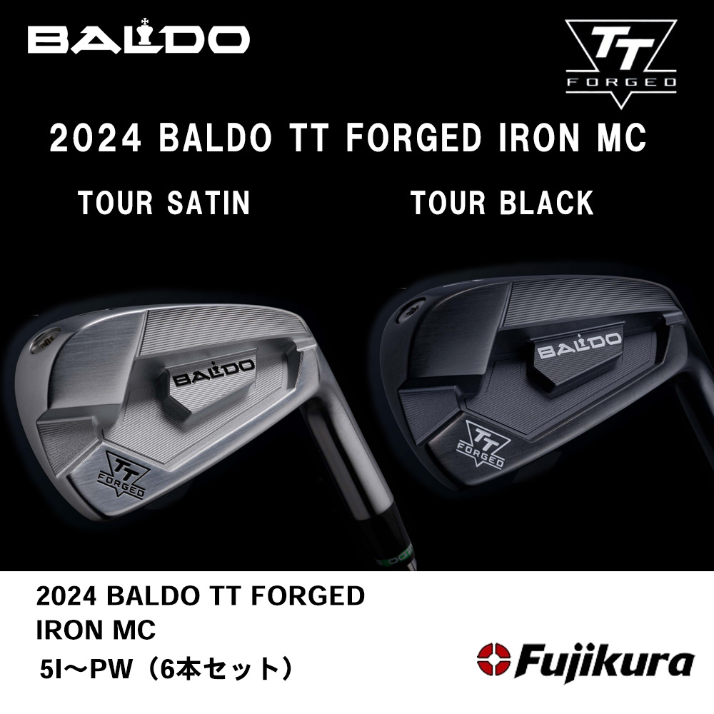 BALDO バルド 2024 BALDO TT FORGED IRON MC アイアン 5I～PW（６本セット）《 シャフト：フジクラシャフト 》