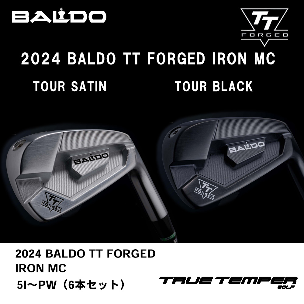 BALDO バルド 2024 BALDO TT FORGED IRON MC アイアン 5I～PW（６本セット）《 シャフト：トゥルーテンパー 》
