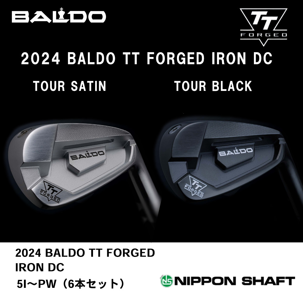 BALDO バルド 2024 BALDO TT FORGED IRON DC アイアン 5I～PW（６本セット）《 シャフト：日本シャフト 》